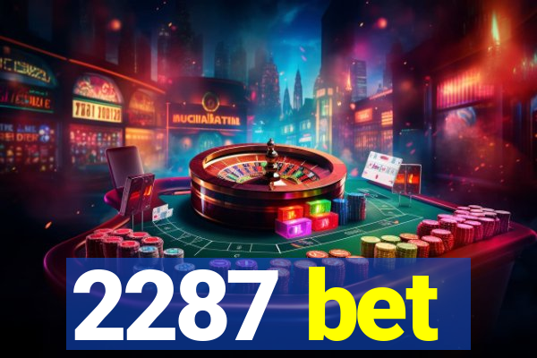 2287 bet